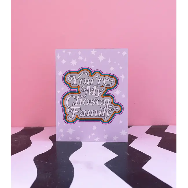 You're My Chosen Family Card