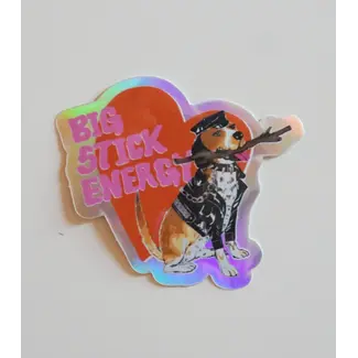Big Stick Energy Sticker