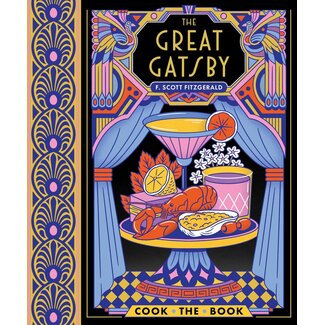 The Great Gatsby: The Complete Novel with 15 Recipes Inspired by the Roaring ’20s (Cook the Book)