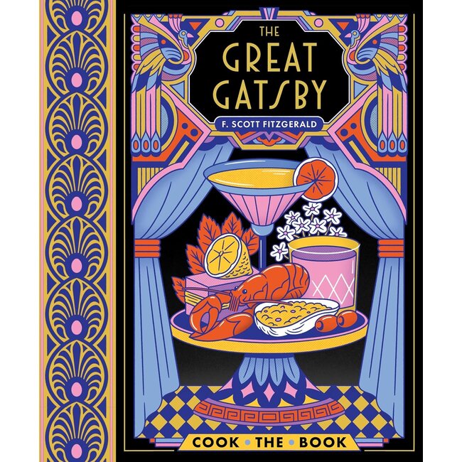 The Great Gatsby: The Complete Novel with 15 Recipes Inspired by the Roaring ’20s (Cook the Book)