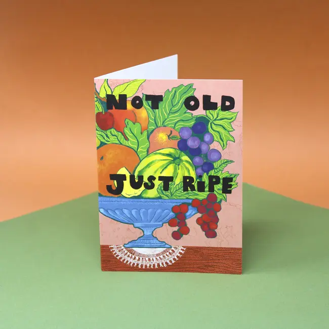 Not Old Just Ripe Card
