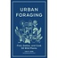 Urban Foraging: Find, Gather, and Cook 50 Wild Plants