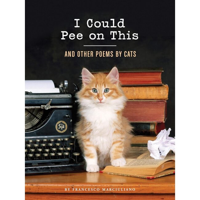 I Could Pee On This: And Other Poems by Cats