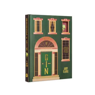 The House of Gin: Over 40 Cocktails to Shake, Muddle and Stir at Home