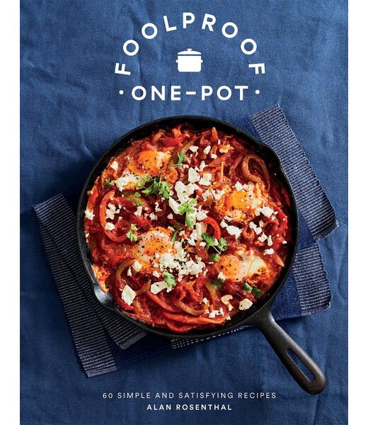Foolproof One-Pot: 60 Simple and Satisfying Recipes