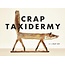 Crap Taxidermy