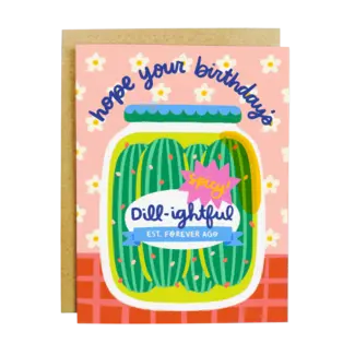 KANDS.CO Dill-ightful Pickles Birthday Card