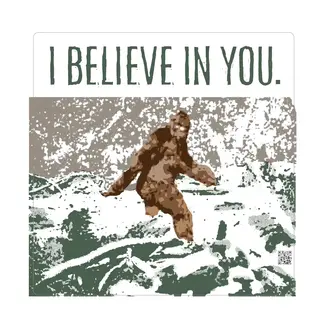 Guttersnipe Press Believe in You Bigfoot Sticker