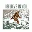 Guttersnipe Press Believe in You Bigfoot Sticker