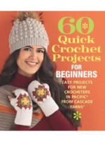 Cascade Yarns, Inc 60 Quick Crochet Projects for Beginners