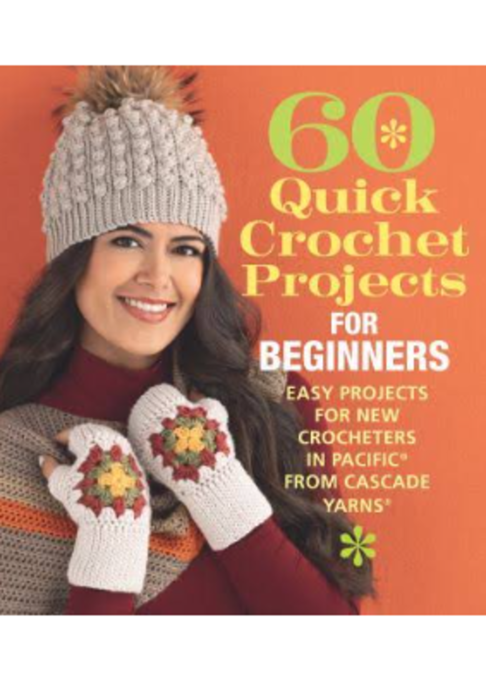Cascade Yarns, Inc 60 Quick Crochet Projects for Beginners