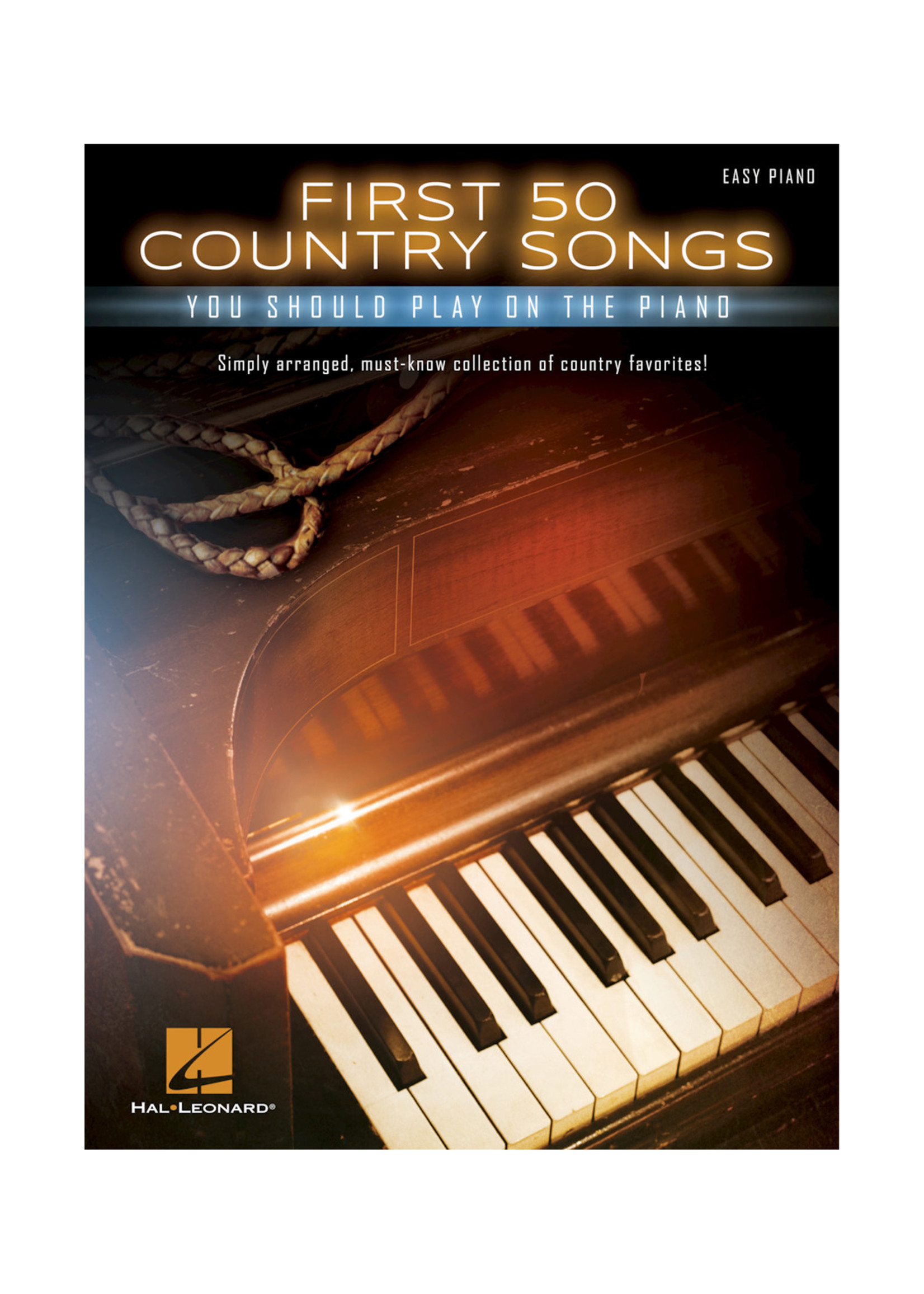 Hal Leonard First 50 Country Songs You Should Play On Piano