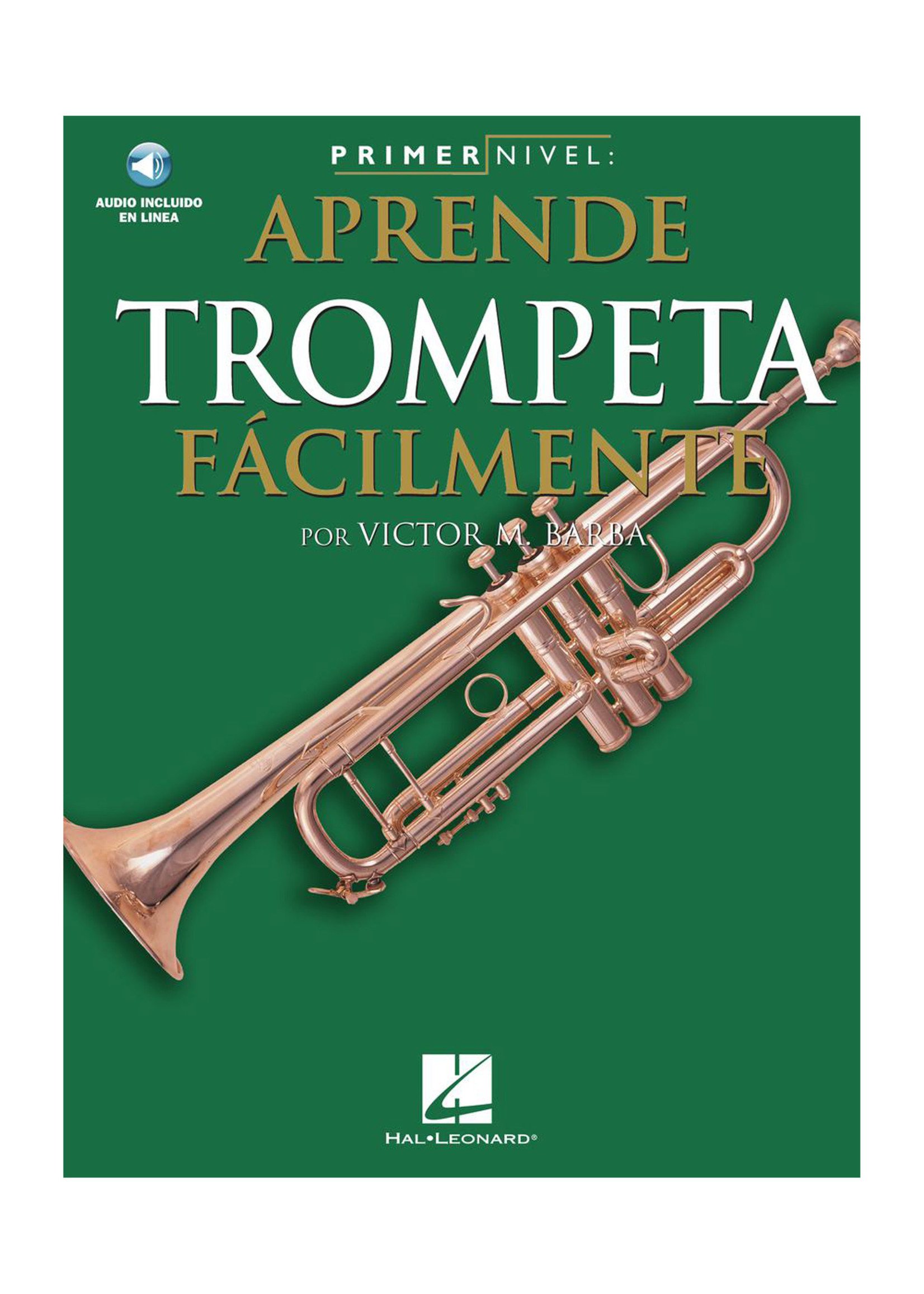 Hal Leonard Primer Nivel: Aprende Trompeta Facilmente