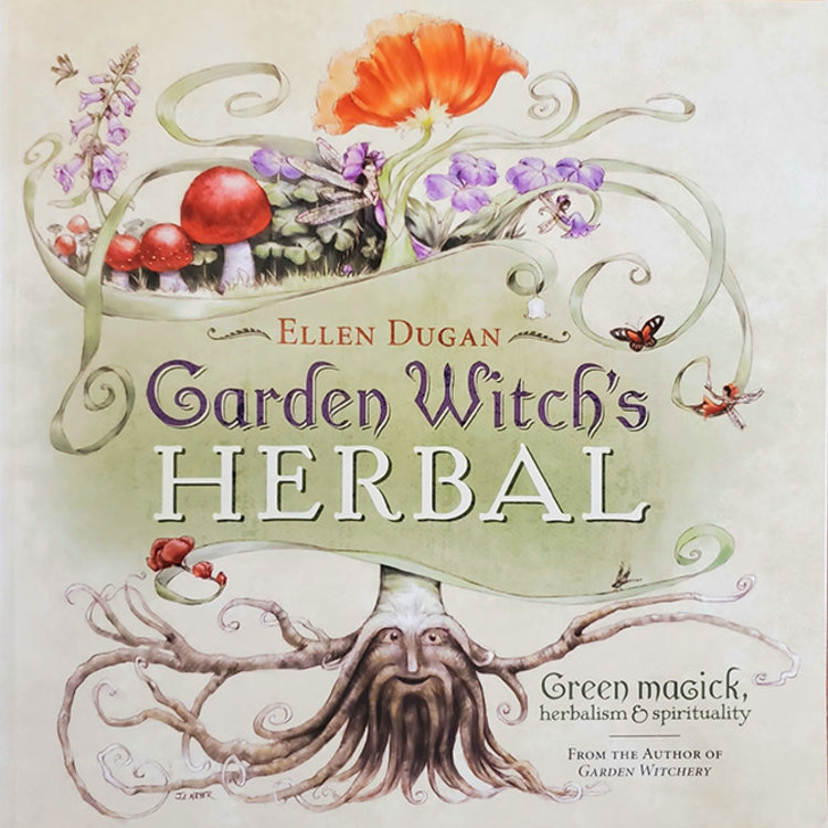 Garden Witch's Herbal: Green Magick, Herbalism & Spirituality