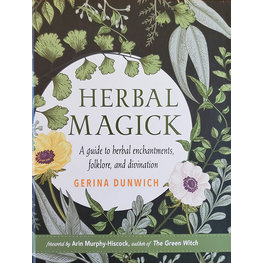 Herbal Magick: A Guide to Herbal Enchantments