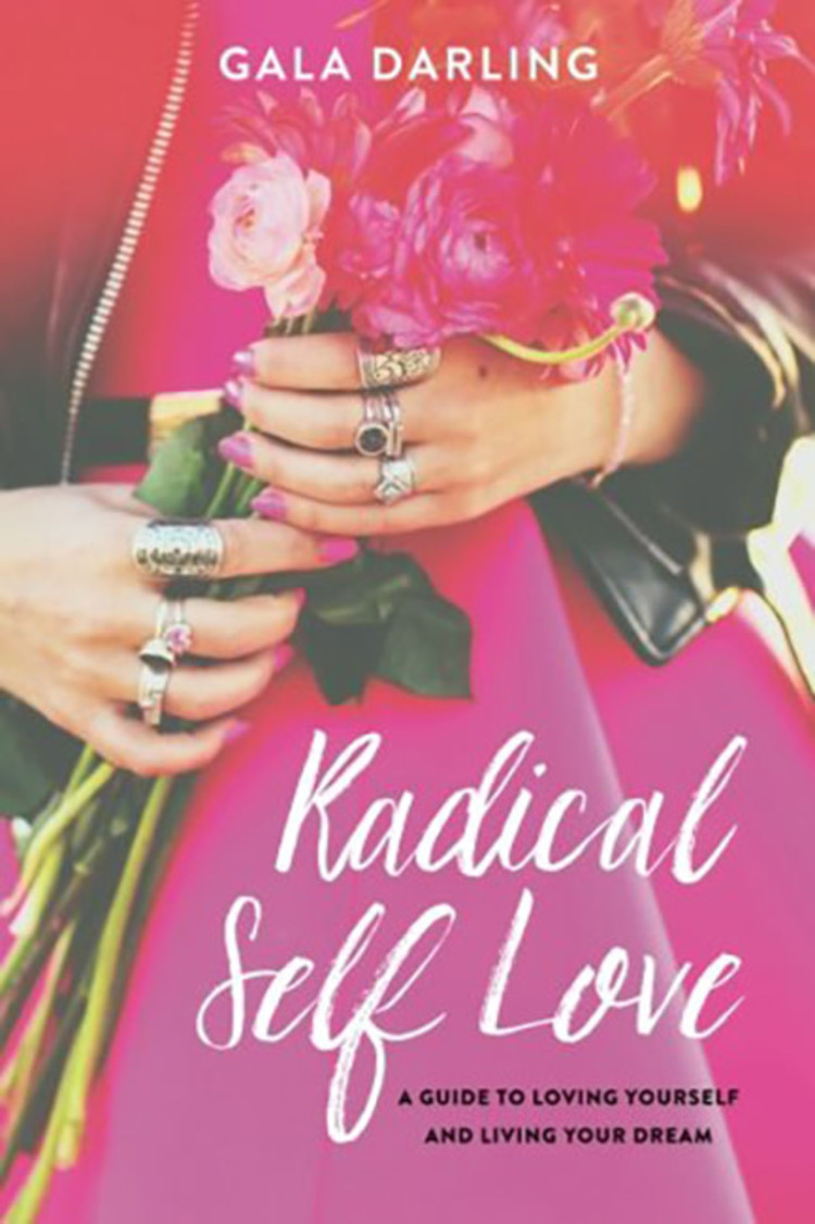 Radical Self-Love: A Guide to Loving Yourself and Living Your Dream