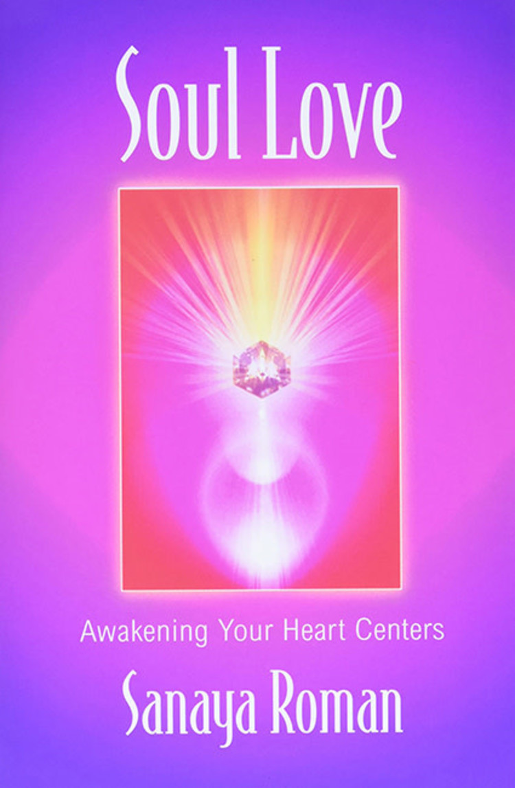 Soul Love: Awakening Your Heart Centers