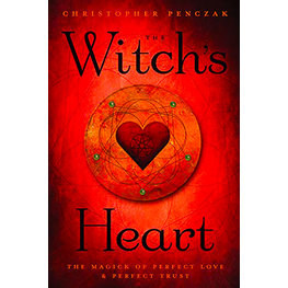 Witch's Heart: The Magick of Perfect Love & Perfect Trust