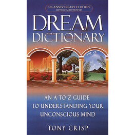 Dream Dictionary: An A to Z Guide to Understanding Your Unconscious Mind