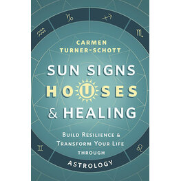 Sun Signs, Houses & Healing