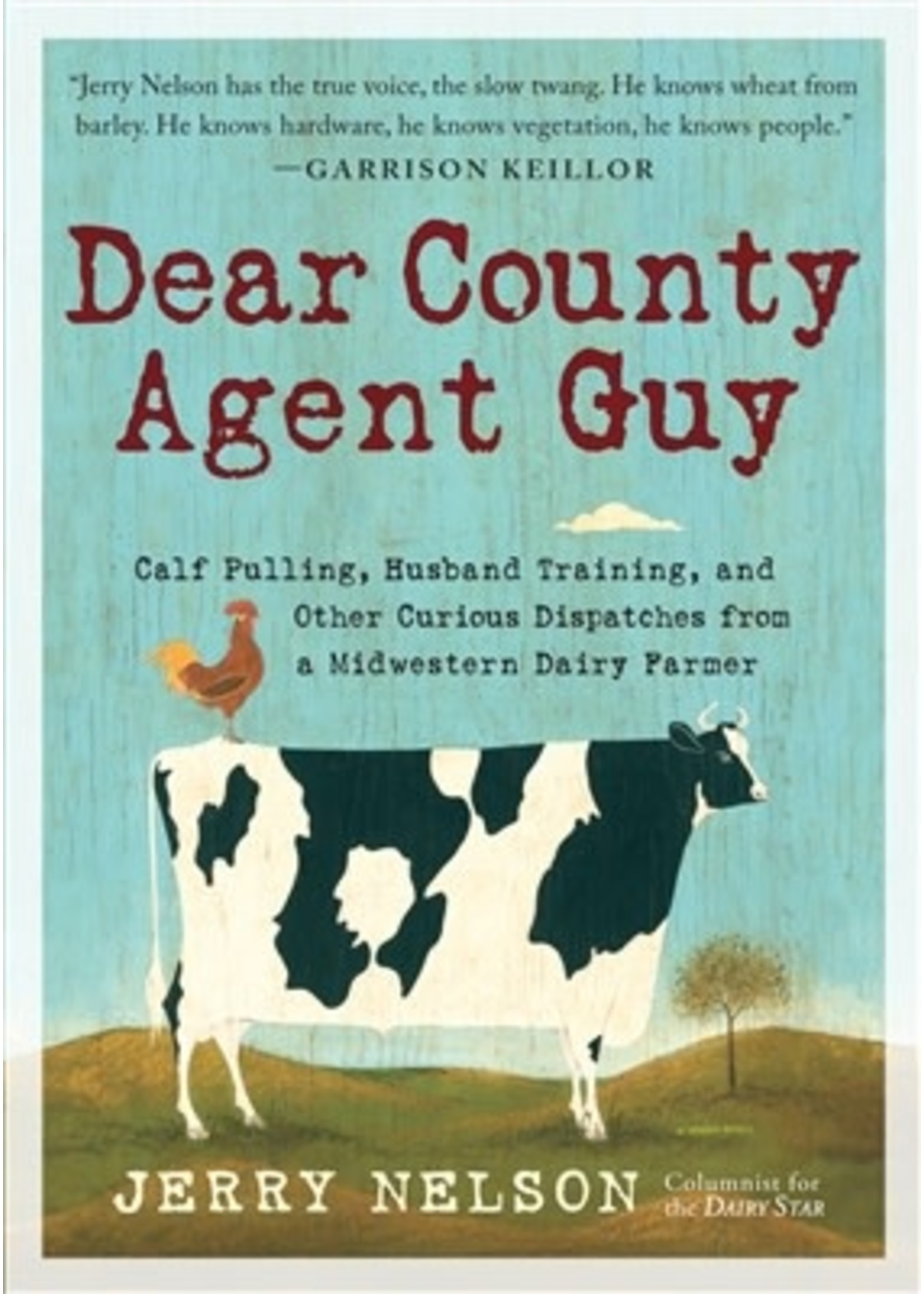 Dear County Agent Guy by Jerry Nelson.