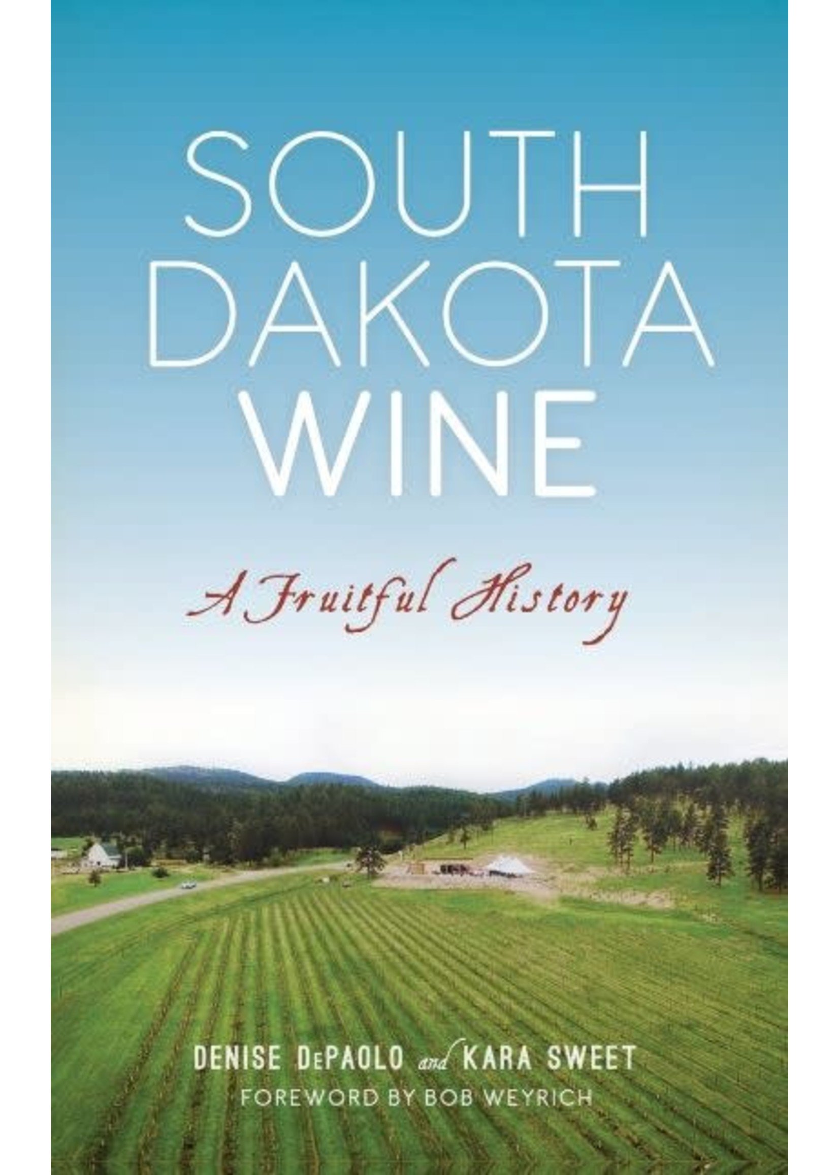 South Dakota Wine: A Fruitful History