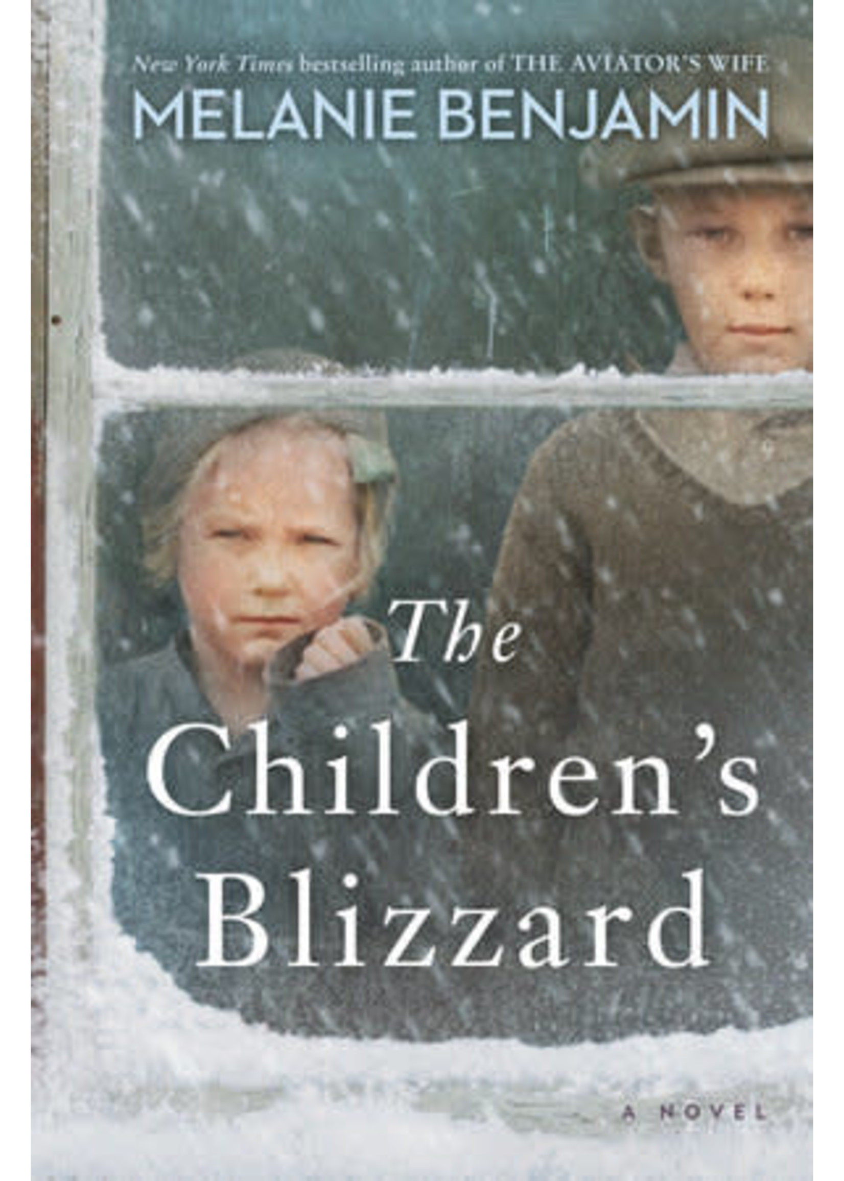 The Children's Blizzard - A Novel by Melanie Benjamin