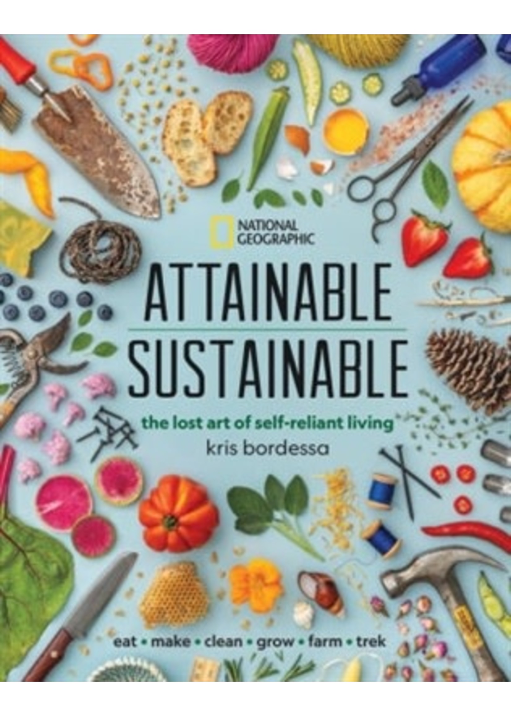 Attainable Sustainable: The Lost Art of Self-reliant Living