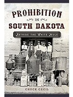 Prohibition in South Dakota: Astride The White Mule