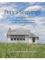 Pencil Shavings: Growing Up in a One-Room country School on the ND Prairie