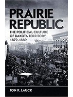 Prairie Republic: Political Culture of Dakota Territory