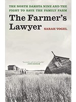 Ingram The Farmer's Lawyer: The North Dakota Nine and the Fight to Save the Family  Farm by Sarah Vogel