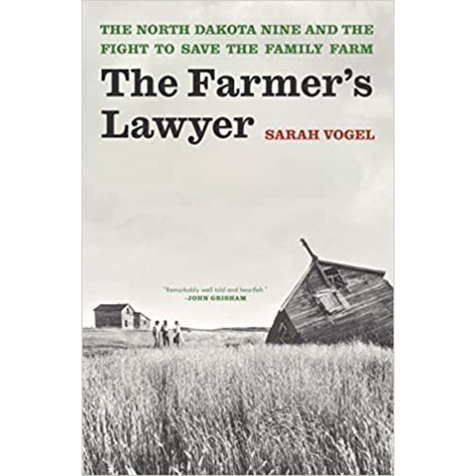 The Farmer's Lawyer: The North Dakota Nine and the Fight to Save the Family  Farm by Sarah Vogel