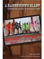 A Ranchwife's Slant: Cowboys, Kids, and Ranch Life