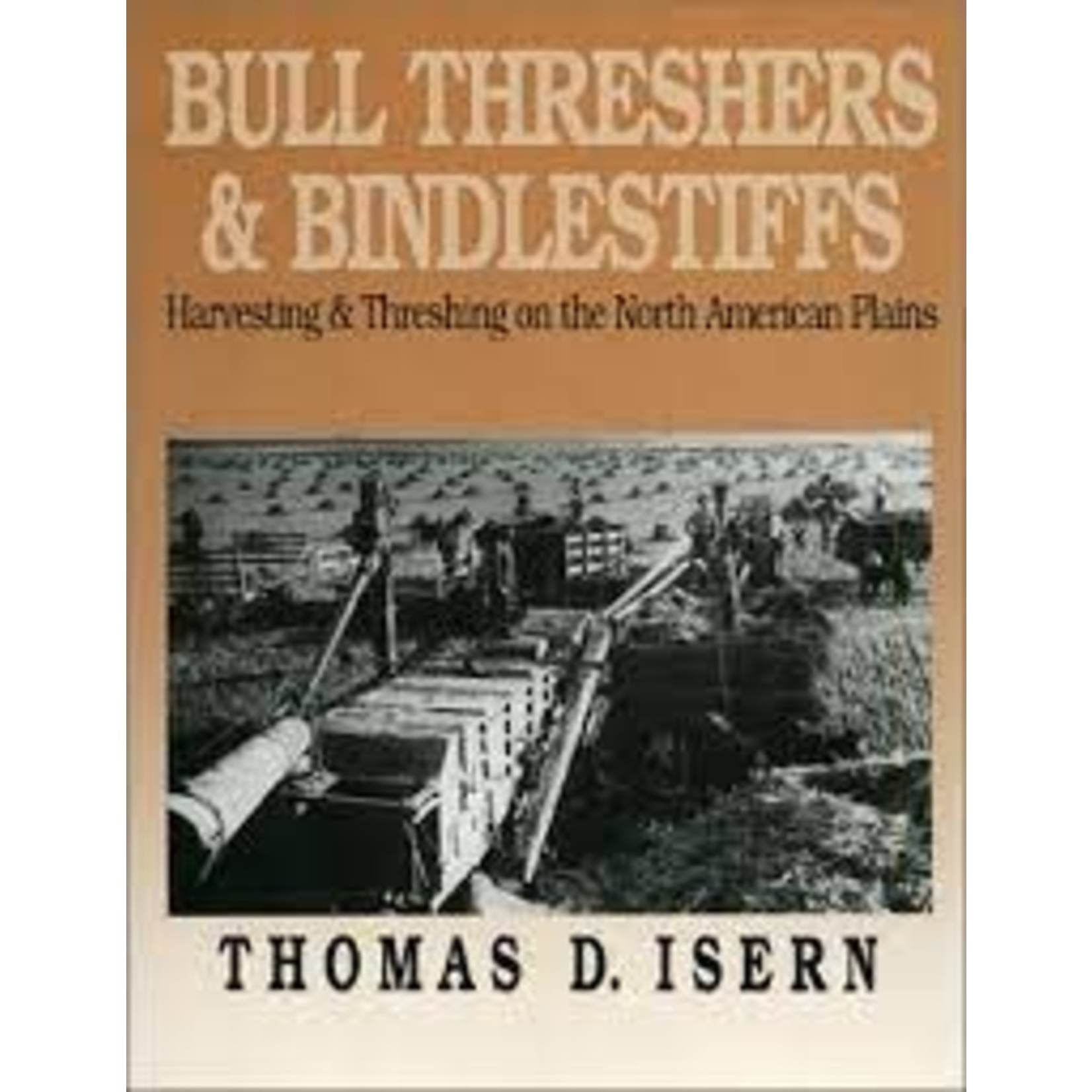 Bull Threshers and Bindlestiffs by Thomas Isern