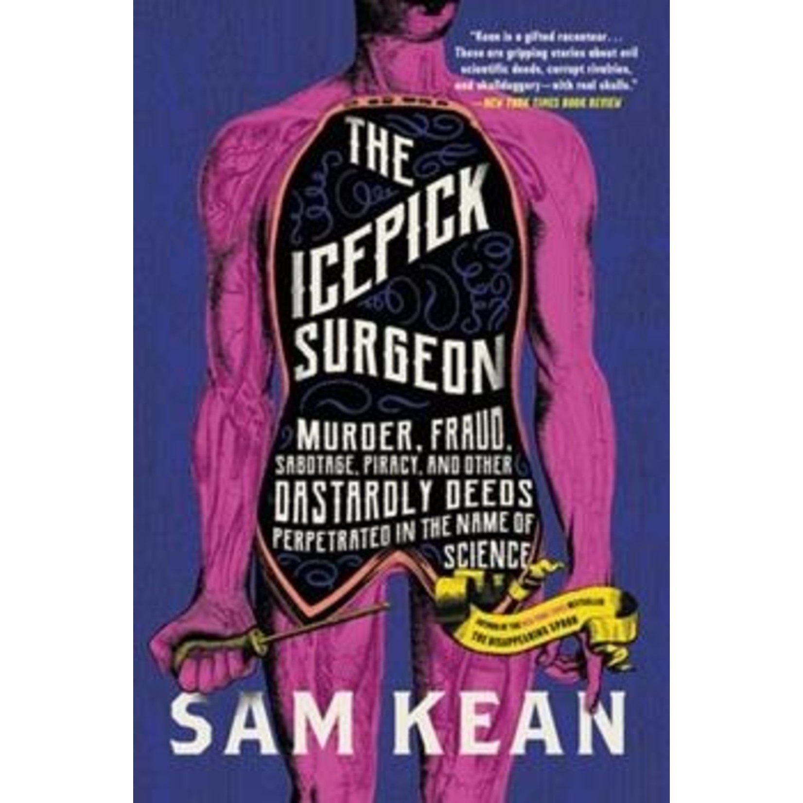 The Icepick Surgeon by Sam Kean- HB