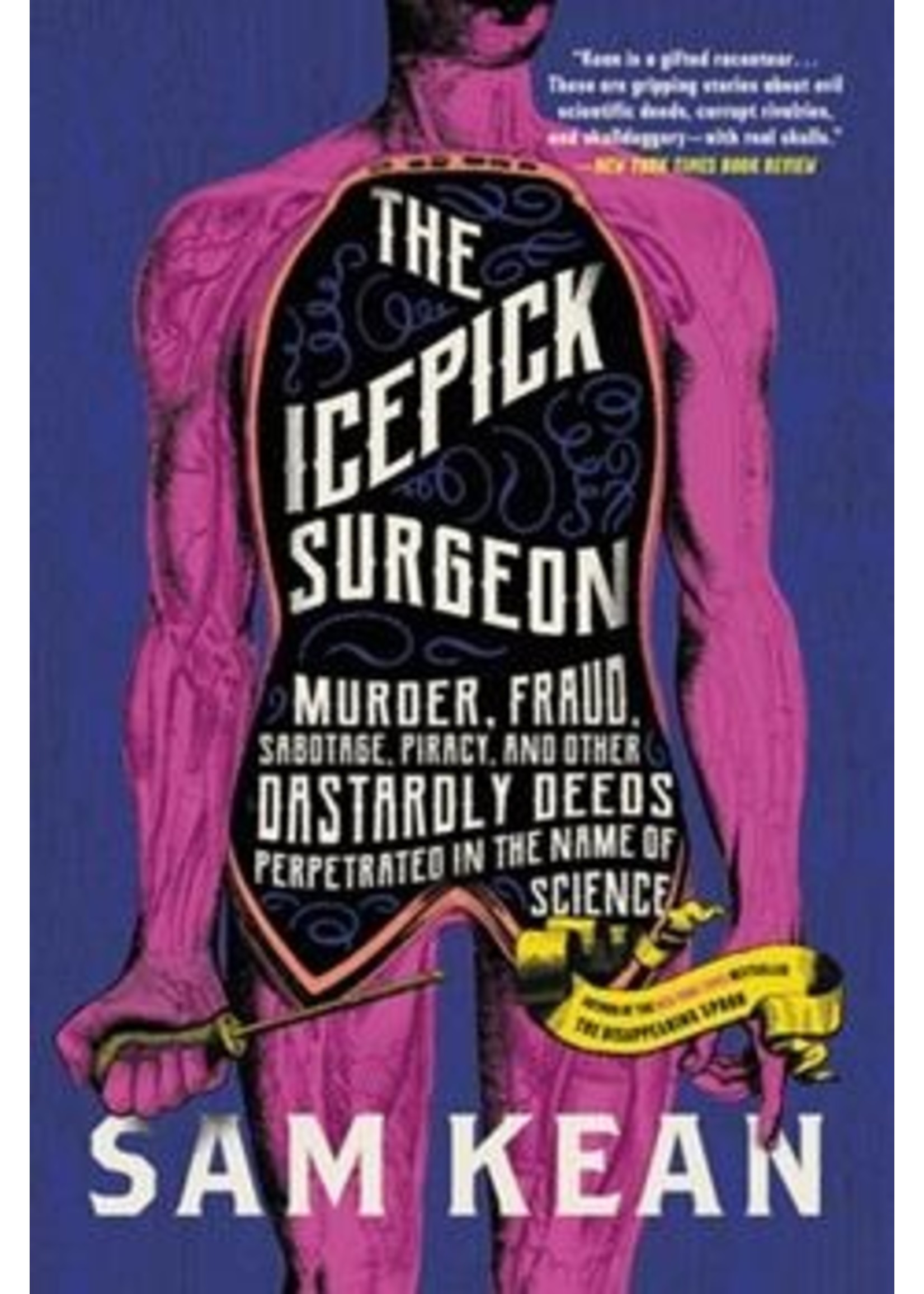 The Icepick Surgeon by Sam Kean- HB