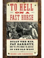 To Hell on a Fast Horse by Mark Lee Gardner