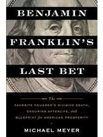 Benjamin Franklin's Last Bet by Michael Meyer