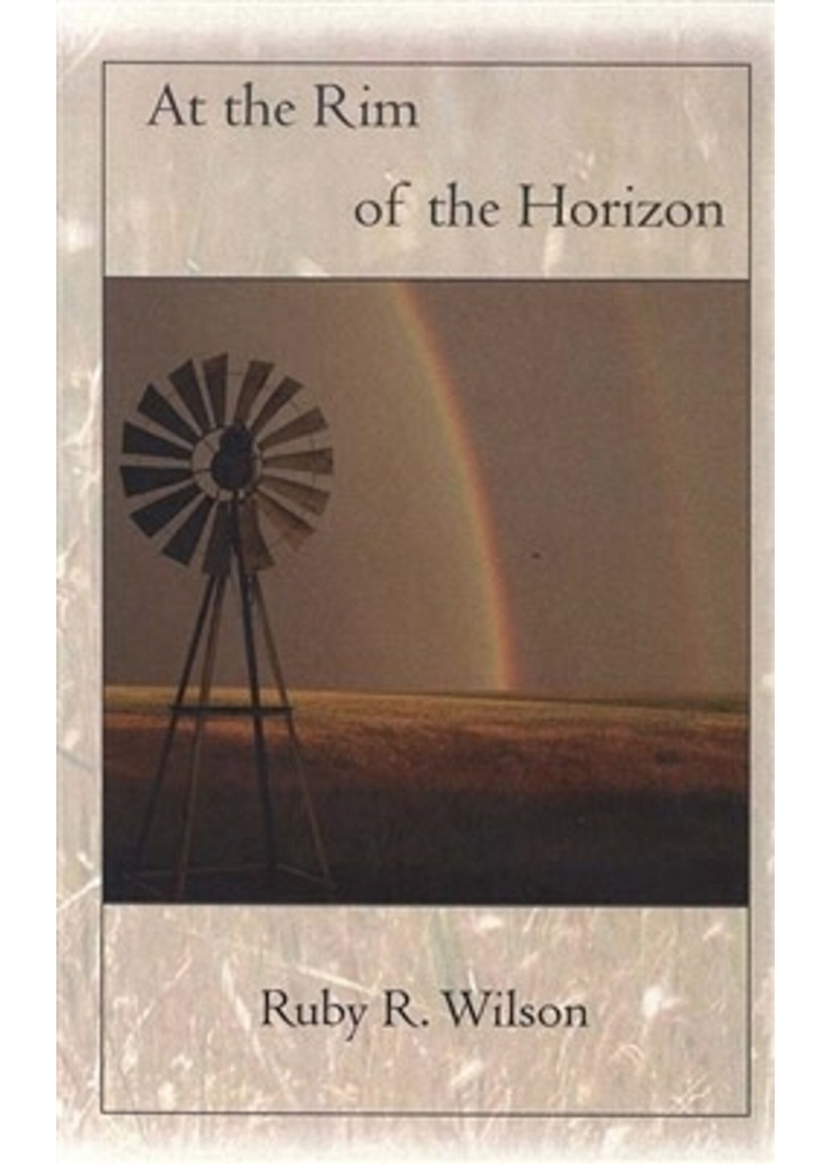 At the Rim of the Horiszon.  Poetry by Ruby Wilson