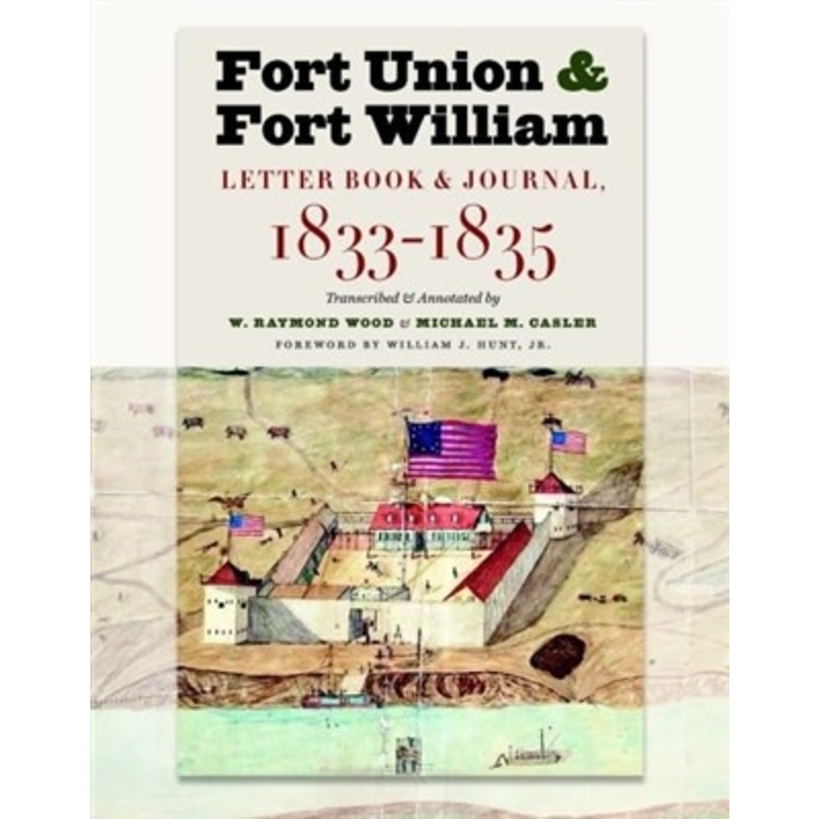 Fort Union & Fort William: Letter book & Journal, 1833-1835