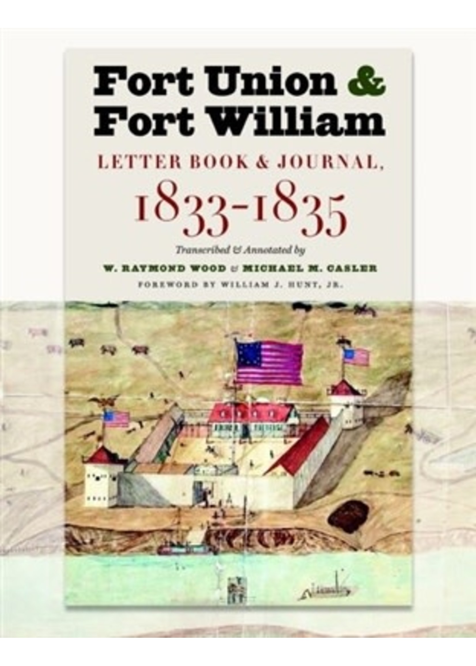 Fort Union & Fort William: Letter book & Journal, 1833-1835