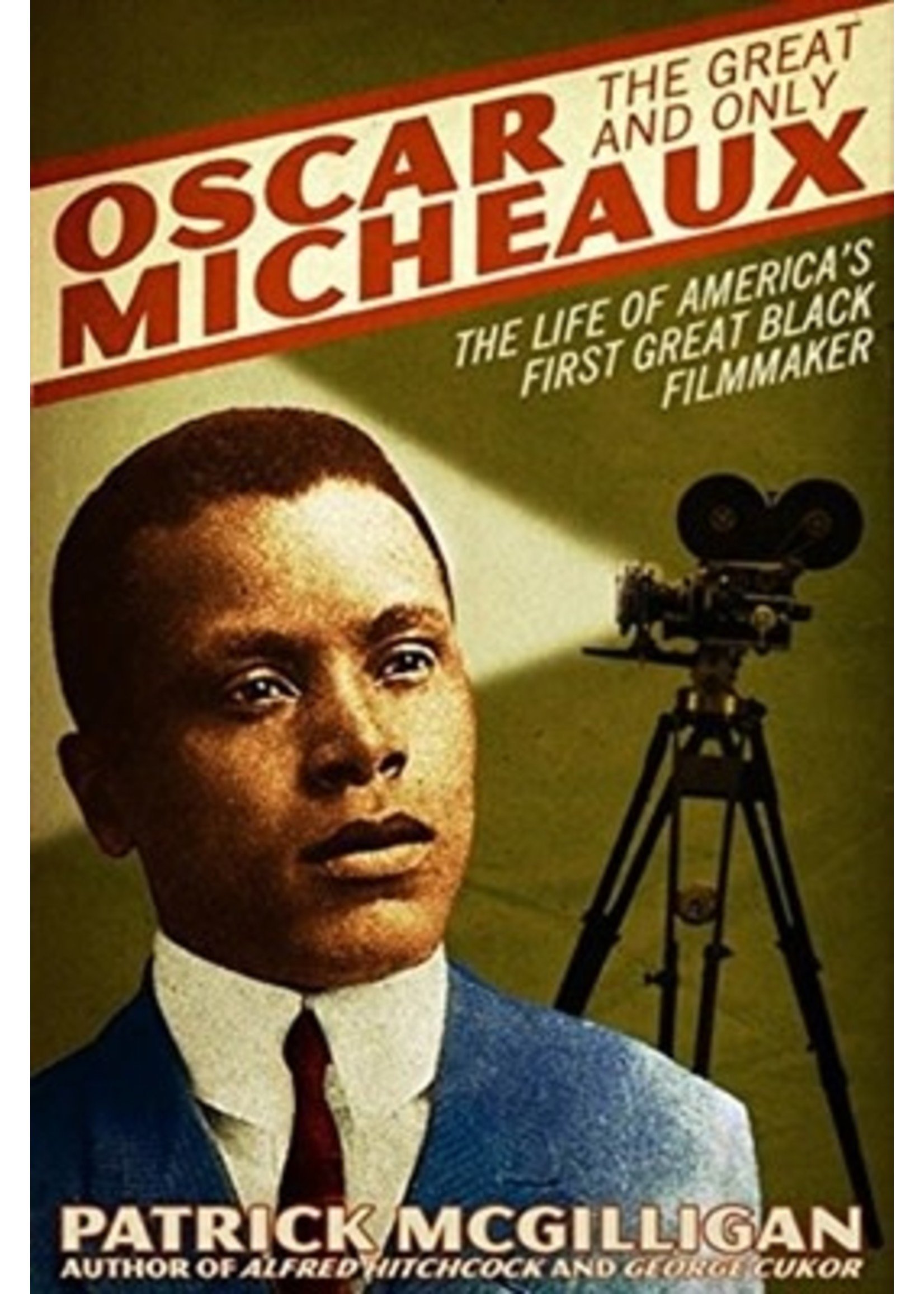 Great and Only Oscar Micheaux: Life of America's First Black Movie Director