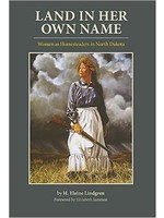 Land in Her Own Name--Women Homesteaders