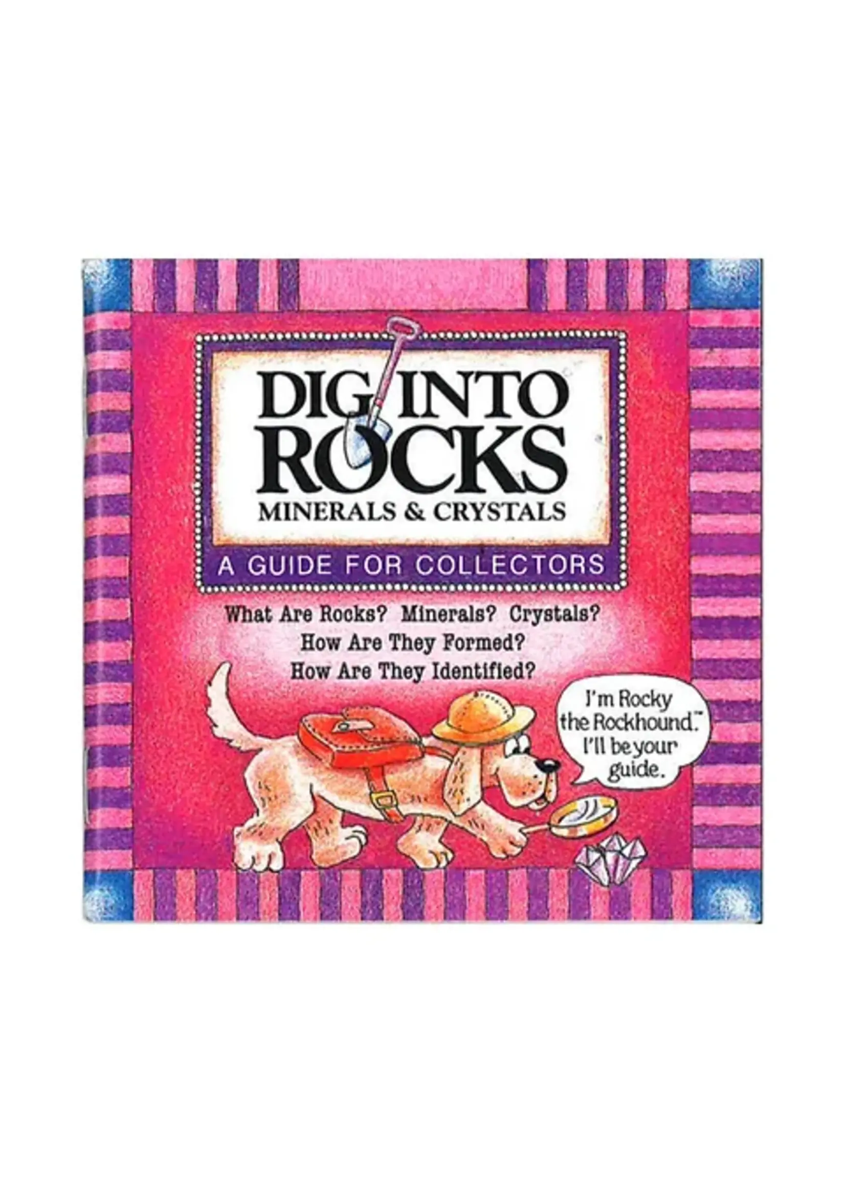 GeoCentral Dig into Rocks Guide: Rocks, Minerals and Crystals