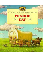 My First Little House Book: Prairie Day