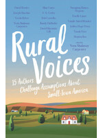 Rural Voices: 15 Authors Challenge Assumptions about Small-Town America