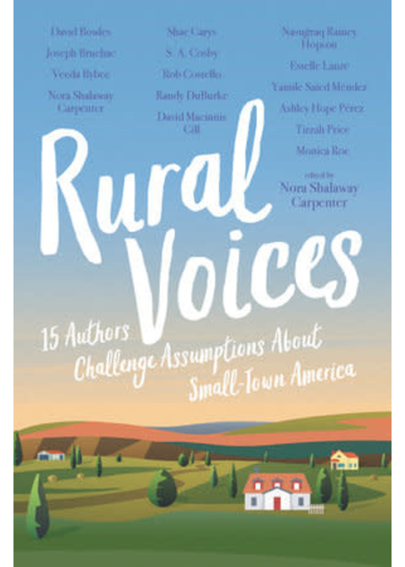 Rural Voices: 15 Authors Challenge Assumptions about Small-Town America
