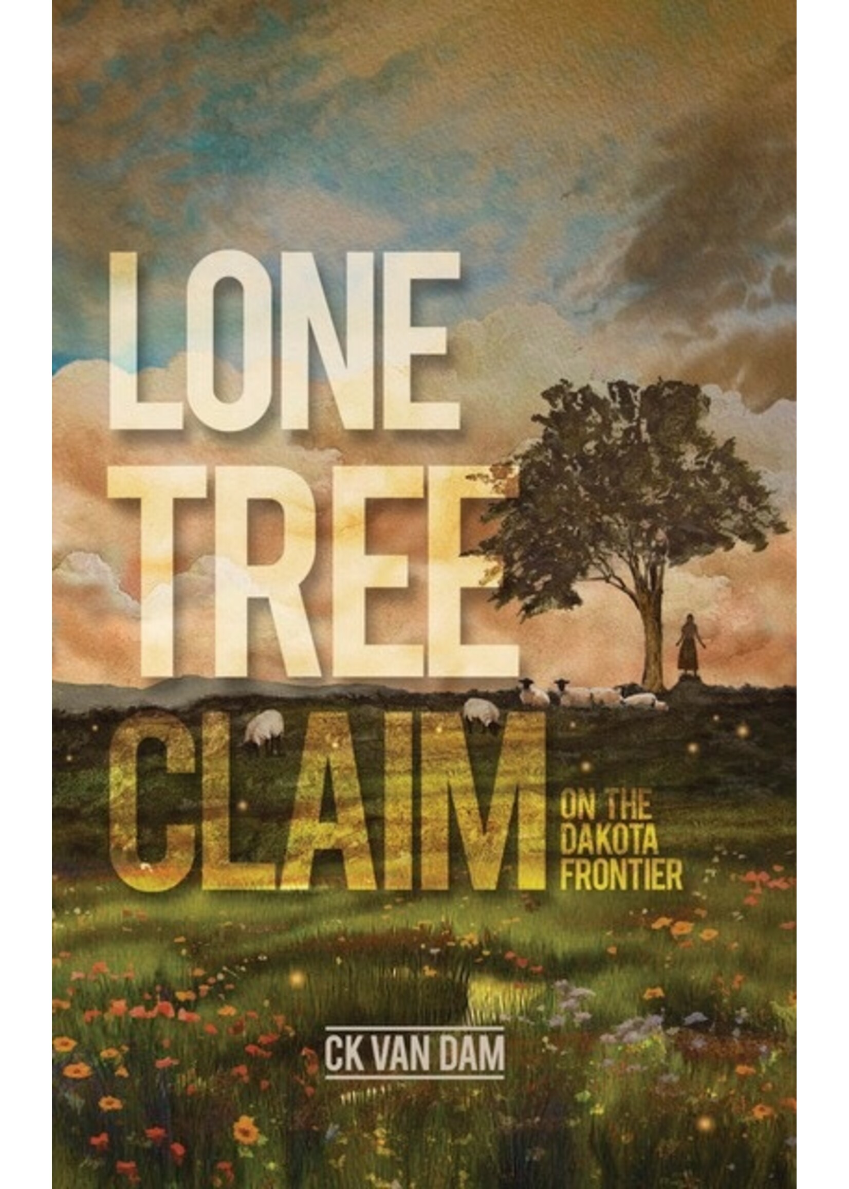 Lone Tree Claim by CK Van Dam