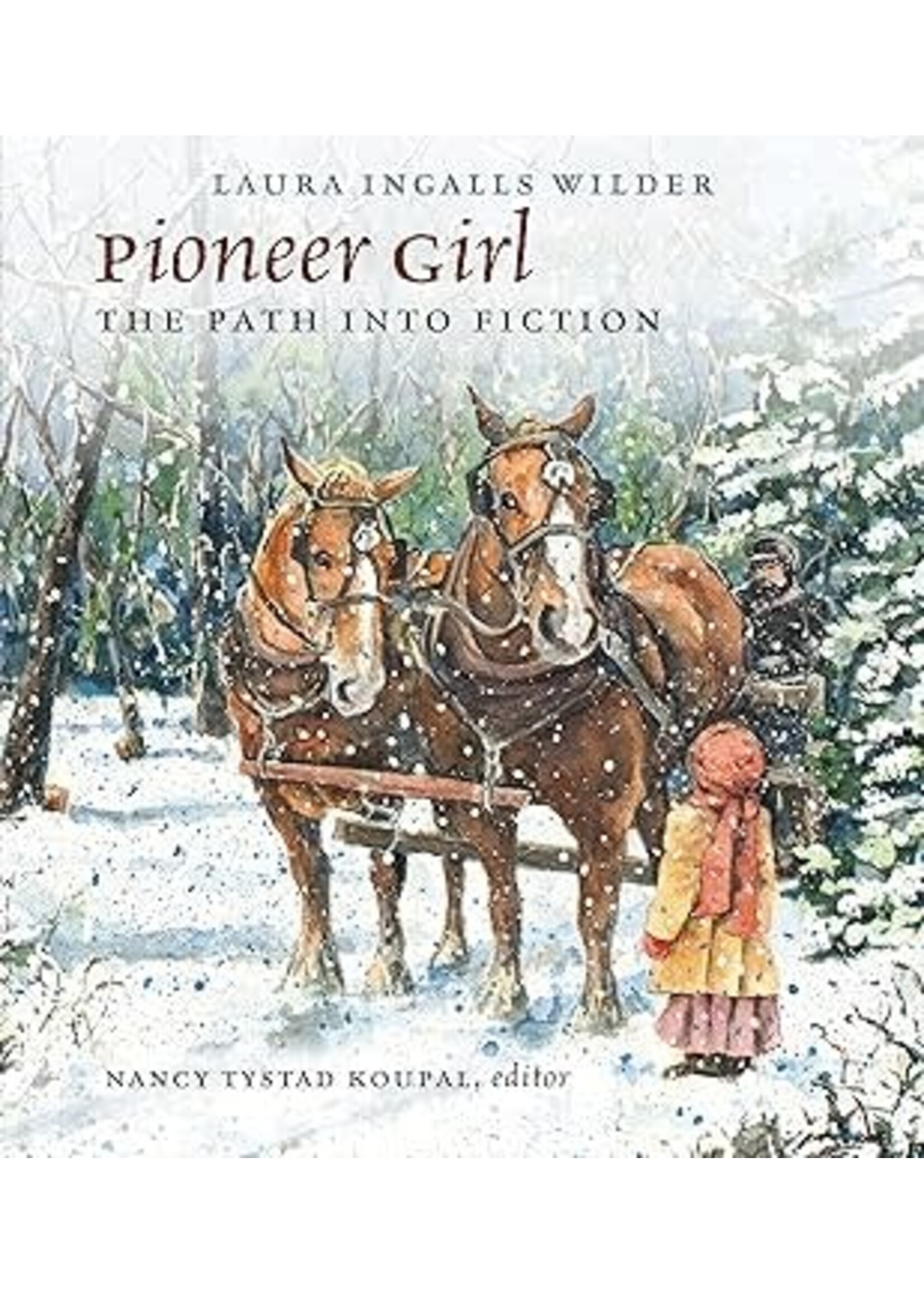 SD State Historical society press Pioneer Girl The Path into Fiction